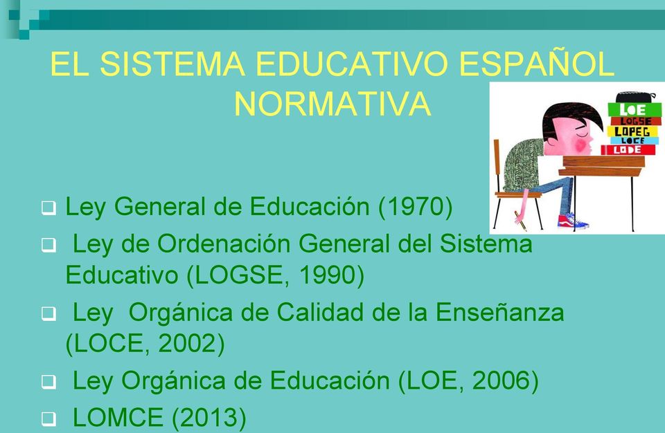 Educativo (LOGSE, 1990) Ley Orgánica de Calidad de la