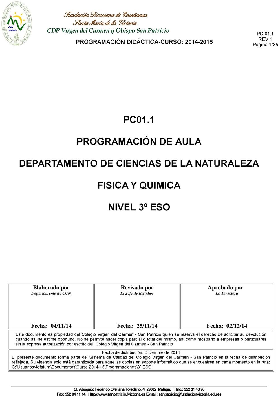 Fecha: 02/12/14 Este documento es propiedad del Colegio Virgen del Carmen - San Patricio quien se reserva el derecho de solicitar su devolución cuando así se estime oportuno.