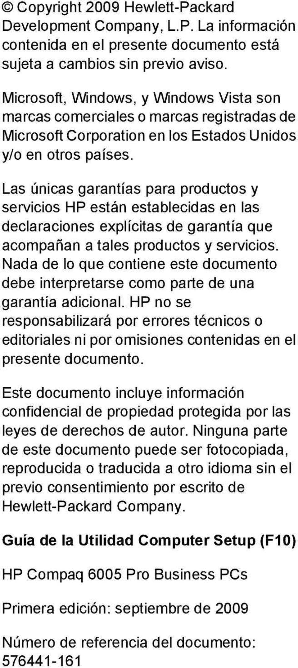 Las únicas garantías para productos y servicios HP están establecidas en las declaraciones explícitas de garantía que acompañan a tales productos y servicios.