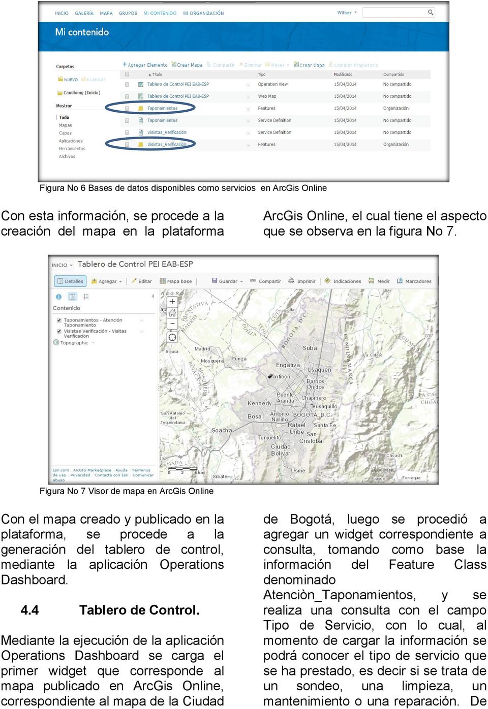 Figura No 7 Visor de mapa en ArcGis Online Con el mapa creado y publicado en la plataforma, se procede a la generación del tablero de control, mediante la aplicación Operations Dashboard. 4.