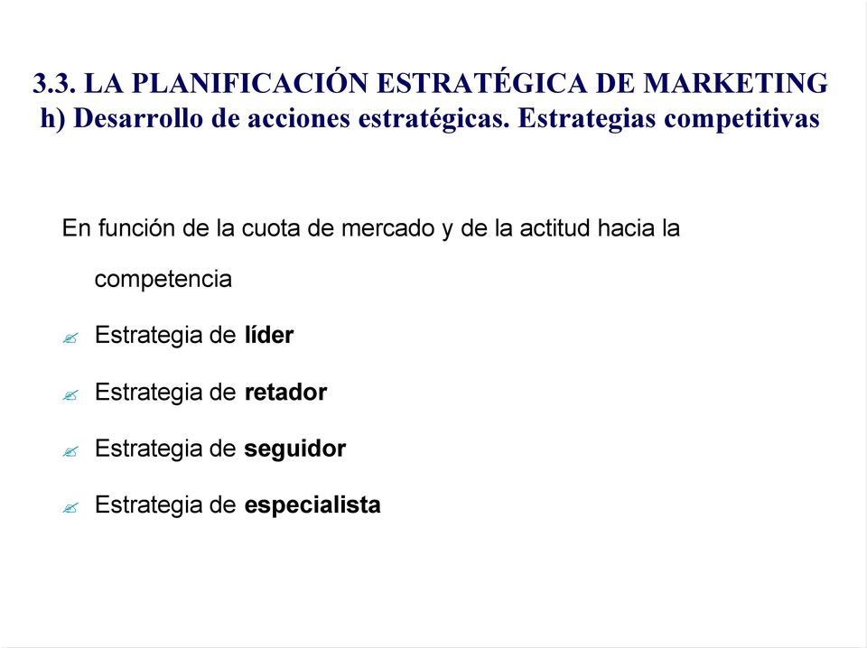 Estrategias competitivas En función de la cuota de mercado y de la