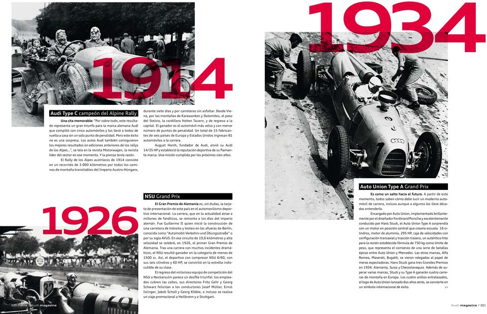 Los autos Audi también consiguieron los mejores resultados en ediciones anteriores de los rallys de los Alpes, se leía en la revista Motorwagen, la revista líder del sector en ese momento.