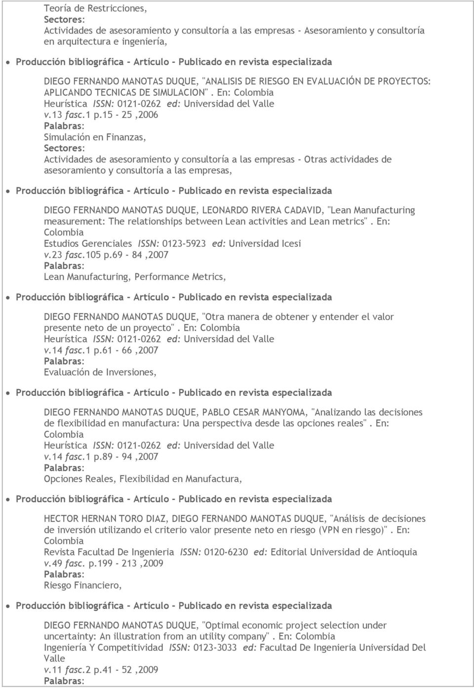 En: Colombia Heurística ISSN: 0121-0262 ed: Universidad del Valle v.13 fasc.1 p.