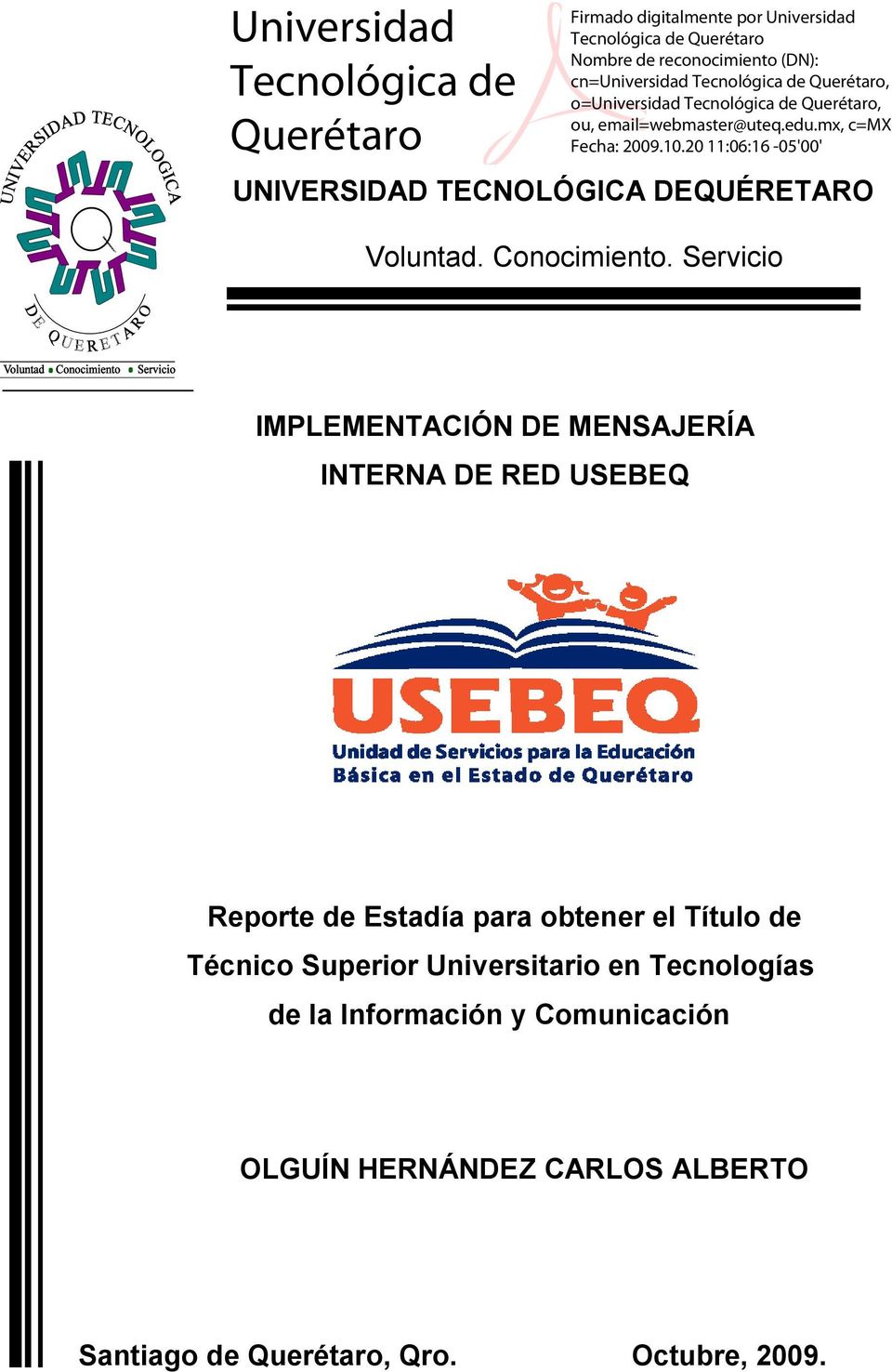 Servicio IMPLEMENTACIÓN DE MENSAJERÍA INTERNA DE RED USEBEQ Reporte de Estadía para obtener el