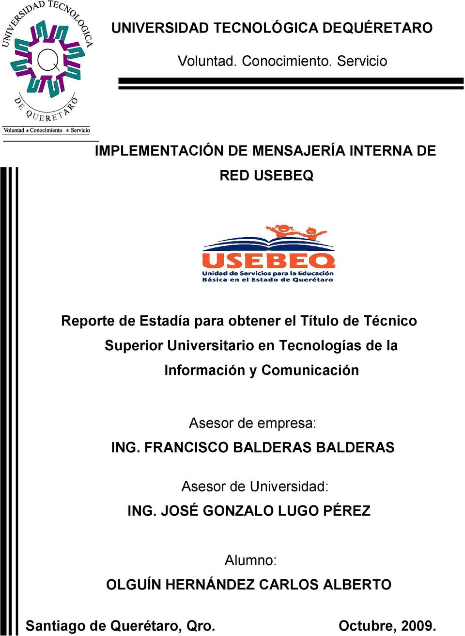 Servicio IMPLEMENTACIÓN DE MENSAJERÍA INTERNA DE RED USEBEQ Reporte de Estadía para obtener el Título de Técnico Superior
