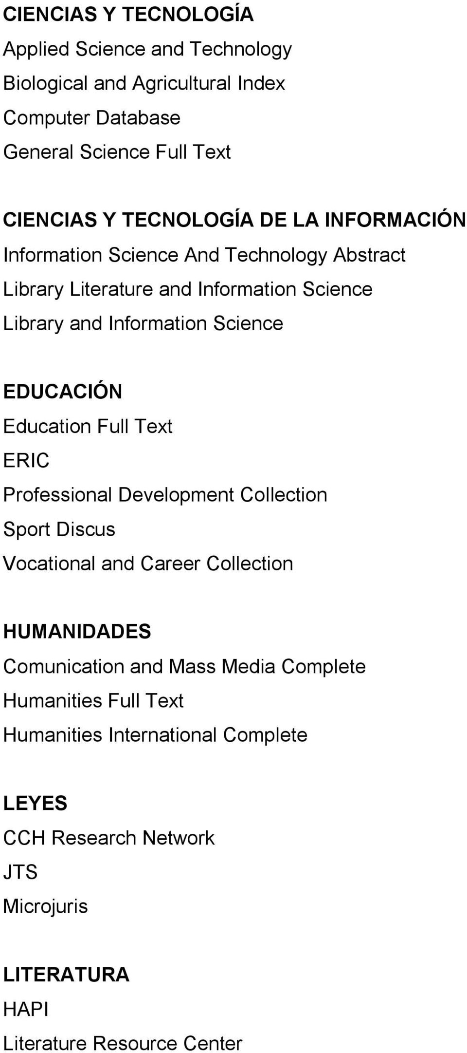 Science EDUCACIÓN Education Full Text ERIC Professional Development Collection Sport Discus Vocational and Career Collection HUMANIDADES