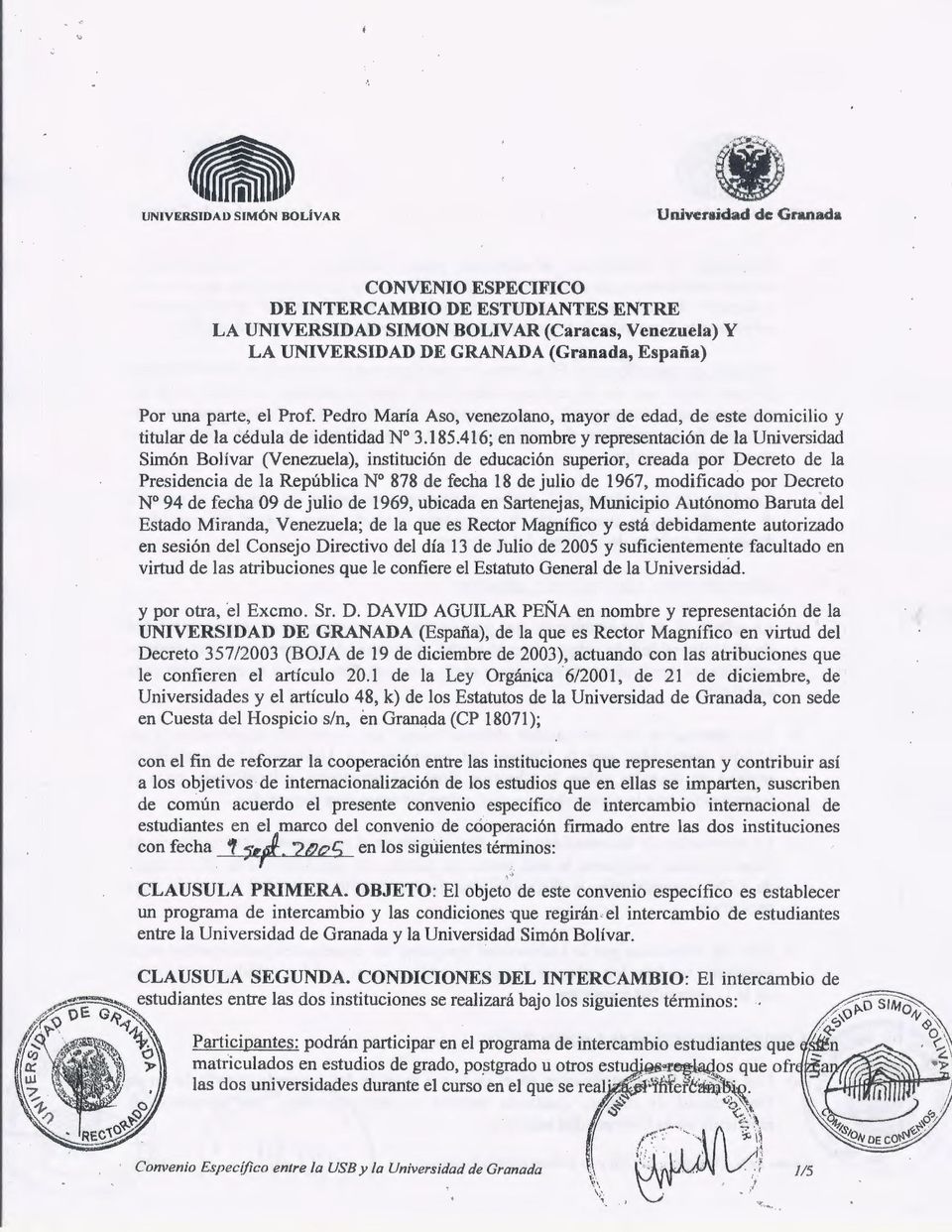 416; en nombre y representación de la Universidad Simón Bolívar (Venezuela), institución de educación superior, creada por Decreto de la Presidencia de la República Nº 878 de fecha 18 de julio de