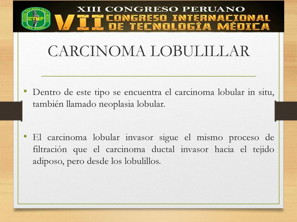 El carcinoma lobular invasor sigue el mismo proceso de filtración