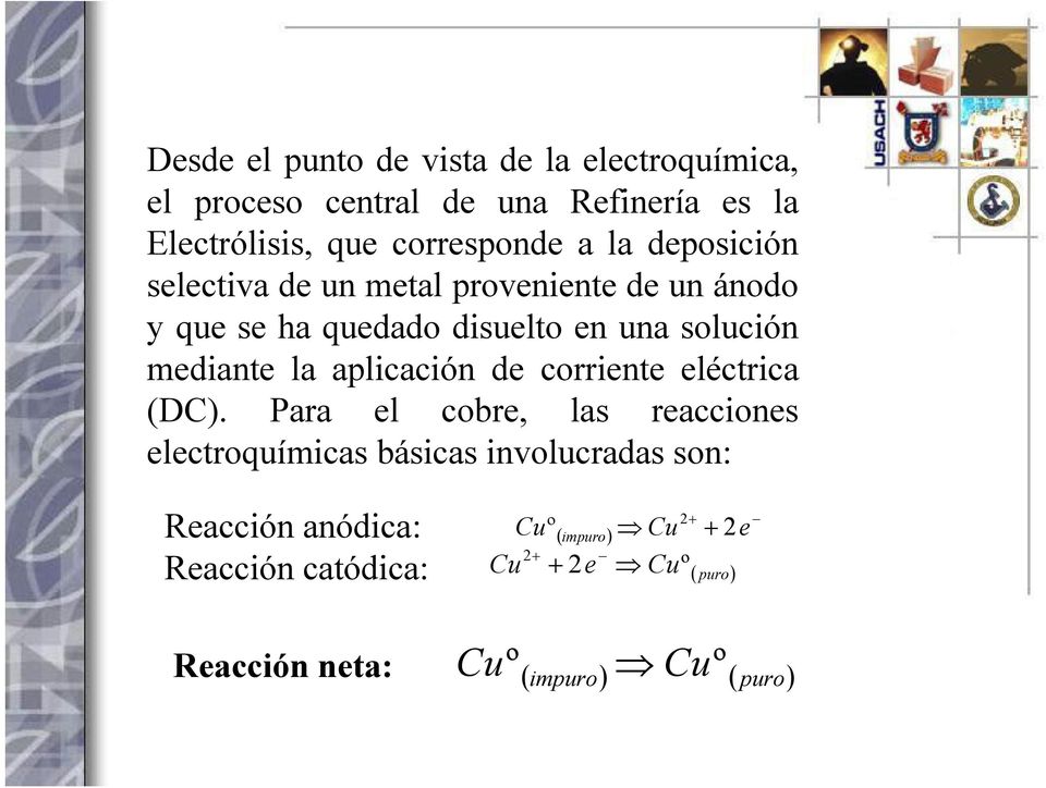 aplicación de corriente eléctrica (DC).