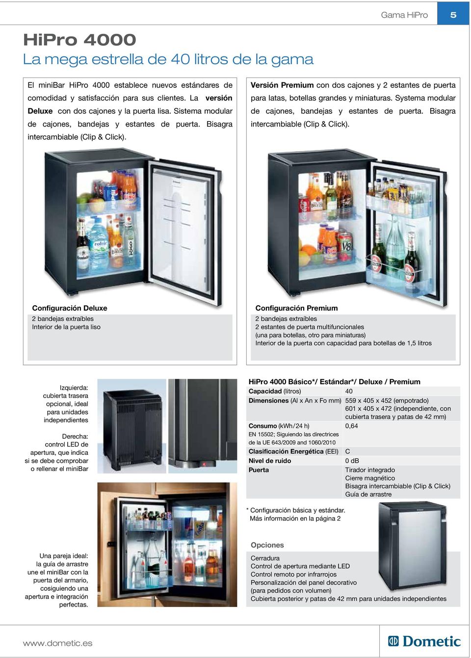 Bisagra Versión Premium con dos cajones y 2 estantes de puerta para latas, botellas grandes y miniaturas. Systema modular de cajones, bandejas y estantes de puerta.