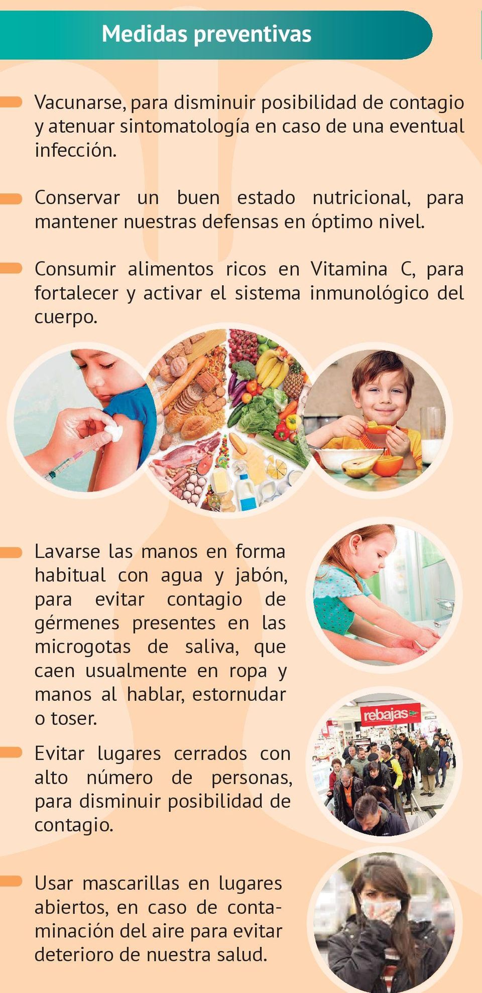 Consumir alimentos ricos en Vitamina C, para fortalecer y activar el sistema inmunológico del cuerpo.