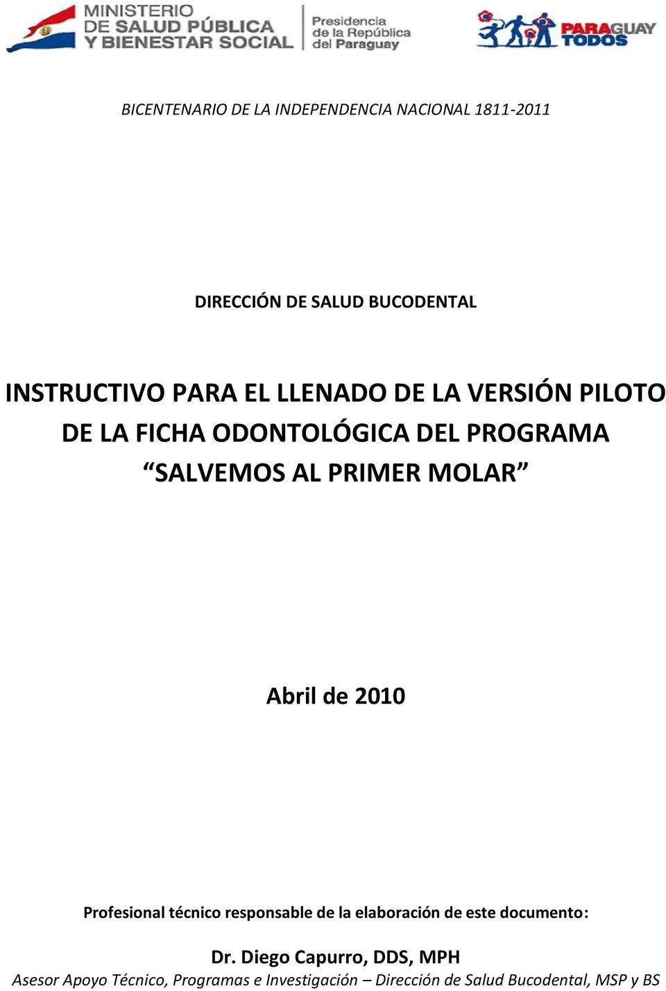MOLAR Abril de 2010 Profesional técnico responsable de la elaboración de este documento: Dr.
