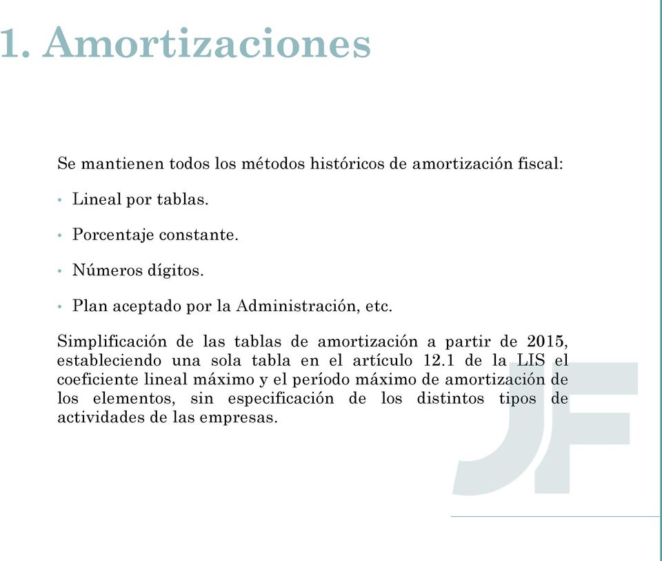 Simplificación de las tablas de amortización a partir de 2015, estableciendo una sola tabla en el artículo 12.