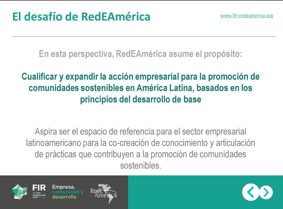 del desarrollo de base Aspira ser el espacio de referencia para el sector empresarial latinoamericano para la