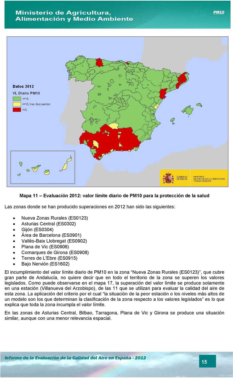 El incumplimiento del valor límite diario de PM10 en la zona Nueva Zonas Rurales (ES0123), que cubre gran parte de Andalucía, no quiere decir que en todo el territorio de la zona se superen los