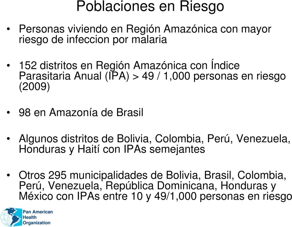 Algunos distritos de Bolivia, Colombia, Perú, Venezuela, Honduras y Haití con IPAs semejantes Otros 295 municipalidades de