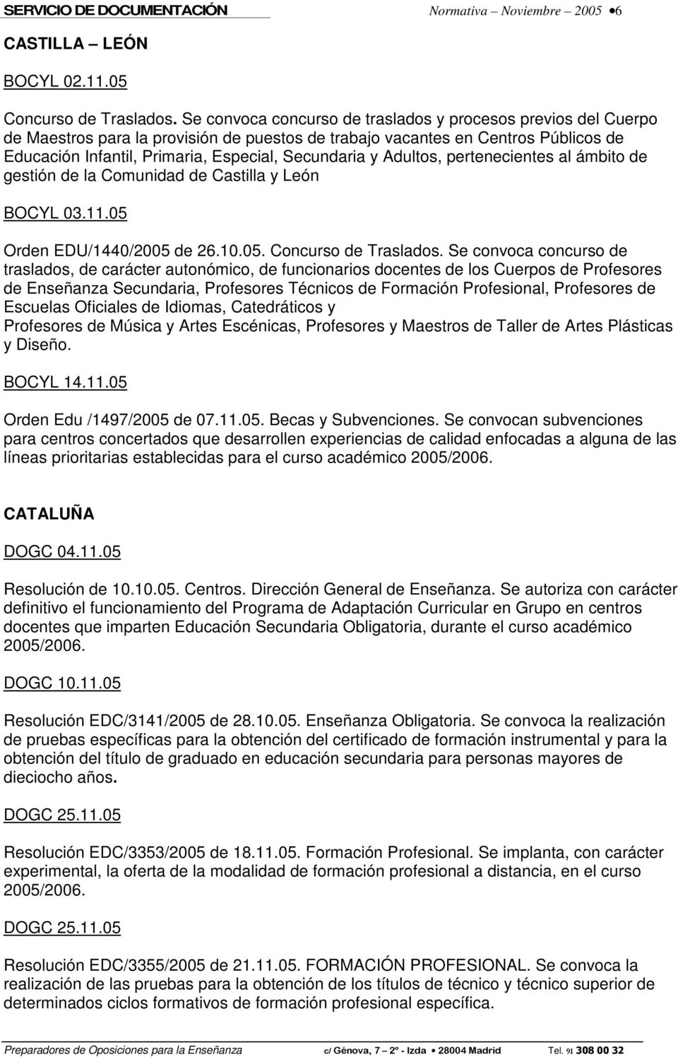 Adultos, pertenecientes al ámbito de gestión de la Comunidad de Castilla y León BOCYL 03.11.05 Orden EDU/1440/2005 de 26.10.05. Concurso de Traslados.
