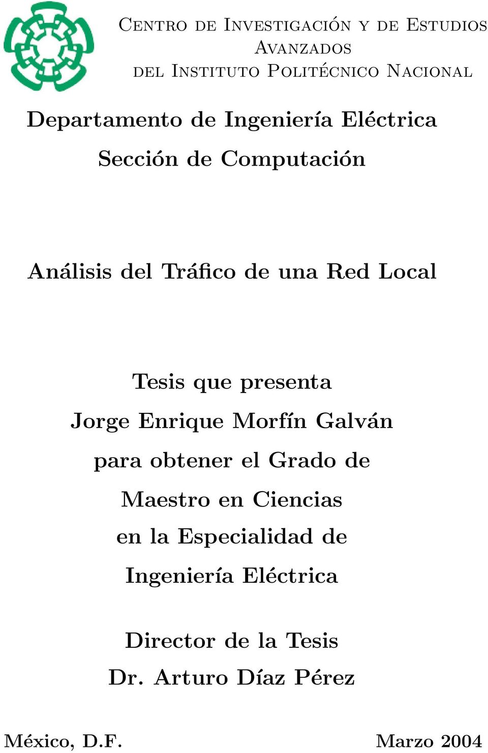 presenta Jorge Enrique Morfín Galván para obtener el Grado de Maestro en Ciencias en la
