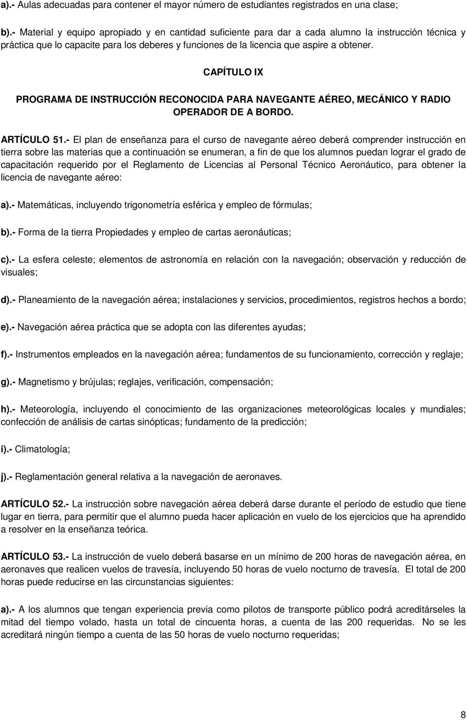 CAPÍTULO IX PROGRAMA DE INSTRUCCIÓN RECONOCIDA PARA NAVEGANTE AÉREO, MECÁNICO Y RADIO OPERADOR DE A BORDO. ARTÍCULO 51.