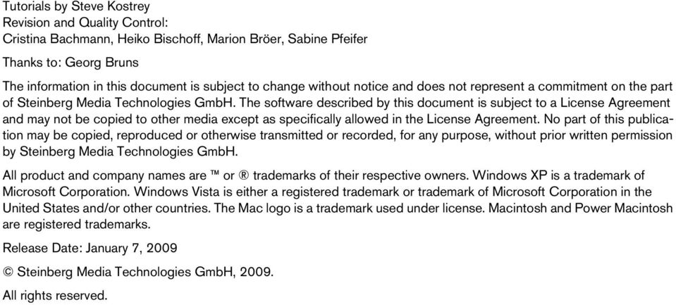 The software described by this document is subject to a License Agreement and may not be copied to other media except as specifically allowed in the License Agreement.