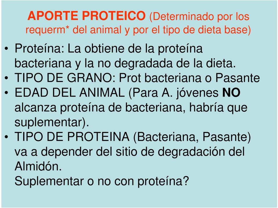 TIPO DE GRANO: Prot bacteriana o Pasante EDAD DEL ANIMAL (Para A.
