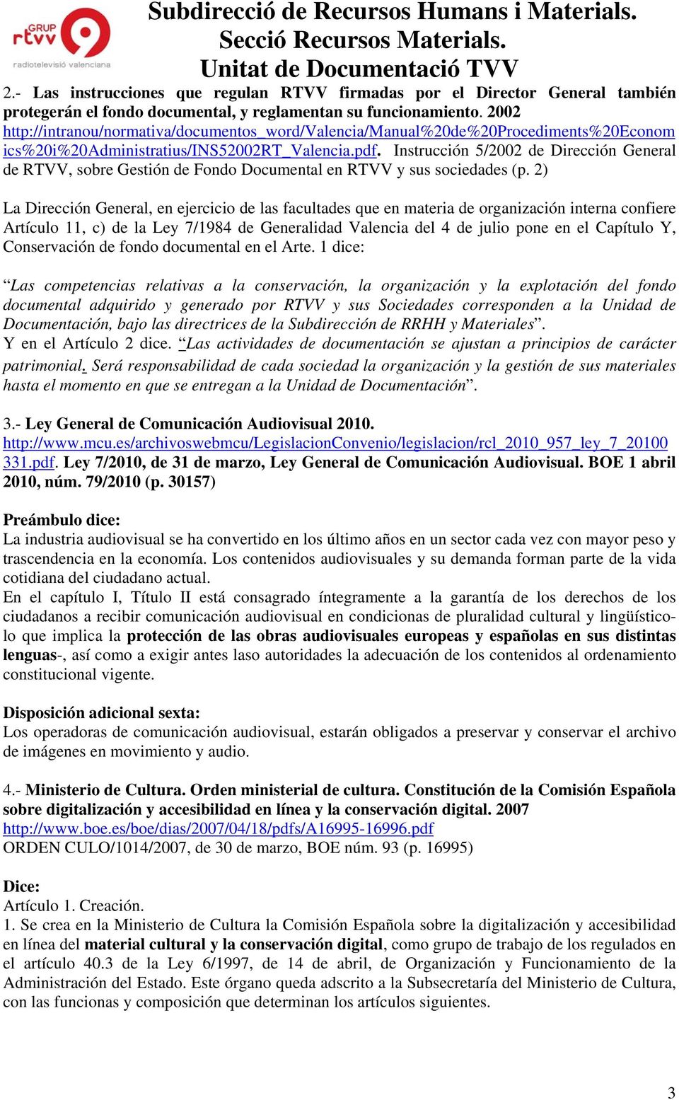 Instrucción 5/2002 de Dirección General de RTVV, sobre Gestión de Fondo Documental en RTVV y sus sociedades (p.