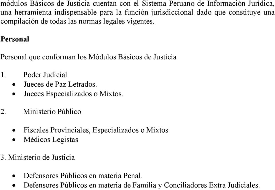 Poder Judicial Jueces de Paz Letrados. Jueces Especializados o Mixtos. 2.