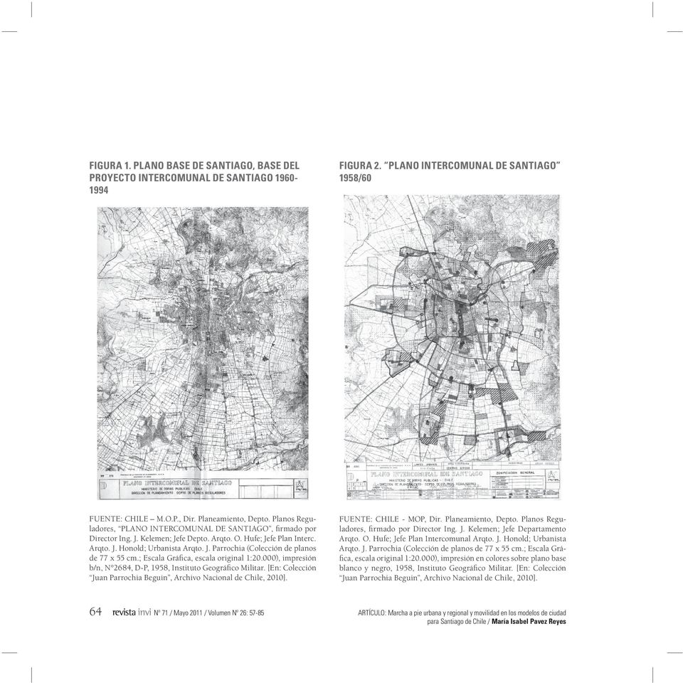 ; Escala Gráfica, escala original 1:20.000), impresión b/n, N 2684, D-P, 1958, Instituto Geográfico Militar. [En: Colección Juan Parrochia Beguin, Archivo Nacional de Chile, 2010].