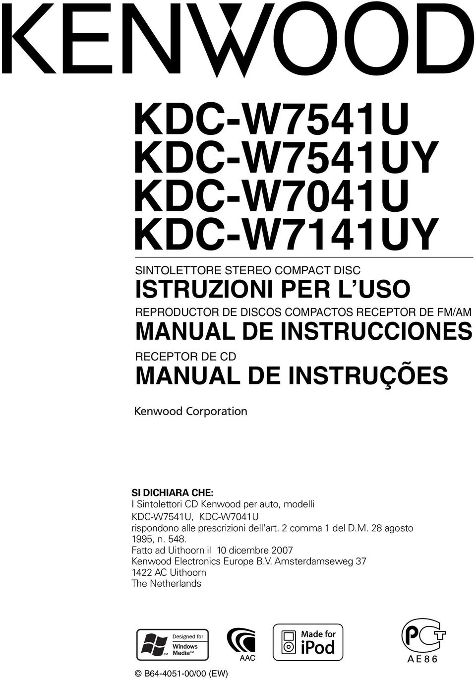 Kenwood per auto, modelli KDC-W7541U, KDC-W7041U rispondono alle prescrizioni dell'art. 2 comma 1 del D.M. 28 agosto 1995, n.