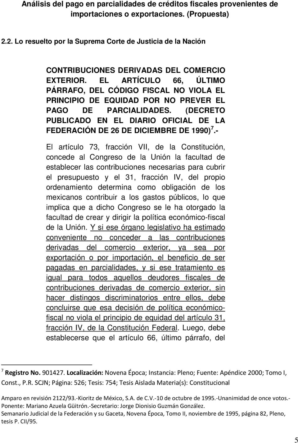(DECRETO PUBLICADO EN EL DIARIO OFICIAL DE LA FEDERACIÓN DE 26 DE DICIEMBRE DE 1990) 7.