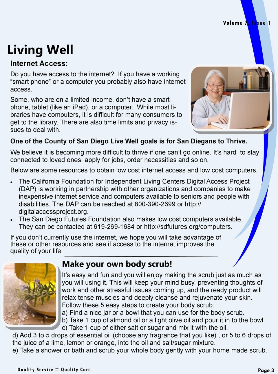 There are also time limits and privacy issues to deal with. One of the County of San Diego Live Well goals is for San Diegans to Thrive.