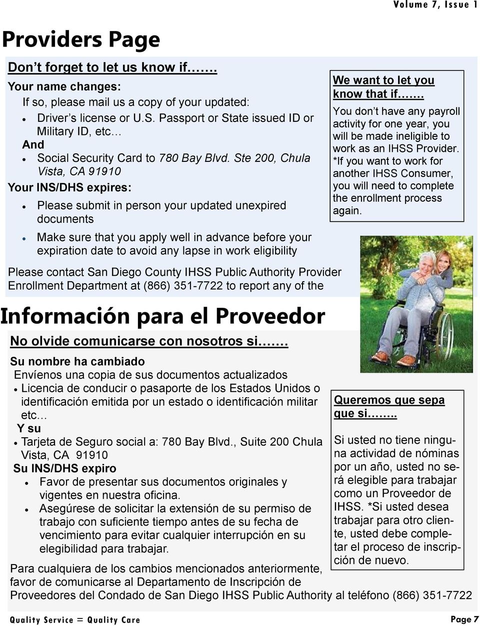 Ste 200, Chula Vista, CA 91910 Your INS/DHS expires: Please submit in person your updated unexpired documents Make sure that you apply well in advance before your expiration date to avoid any lapse