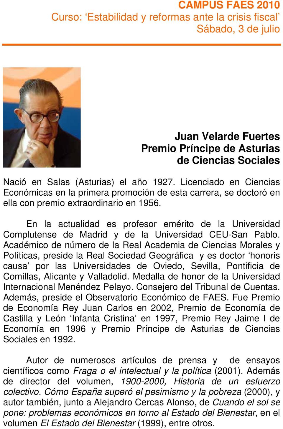 En la actualidad es profesor emérito de la Universidad Complutense de Madrid y de la Universidad CEU-San Pablo.