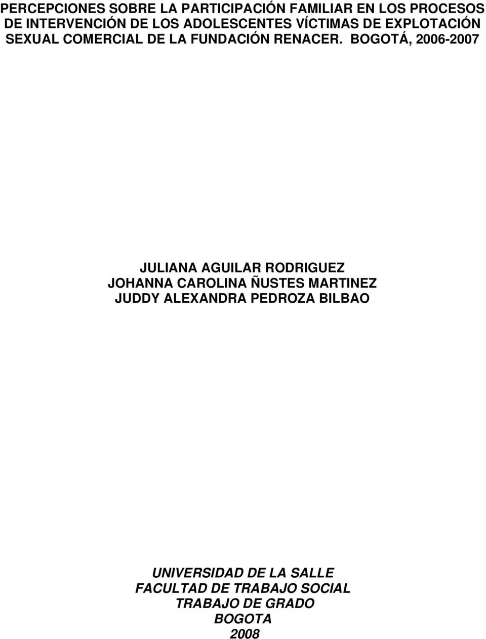 BOGOTÁ, 2006-2007 JULIANA AGUILAR RODRIGUEZ JOHANNA CAROLINA ÑUSTES MARTINEZ JUDDY