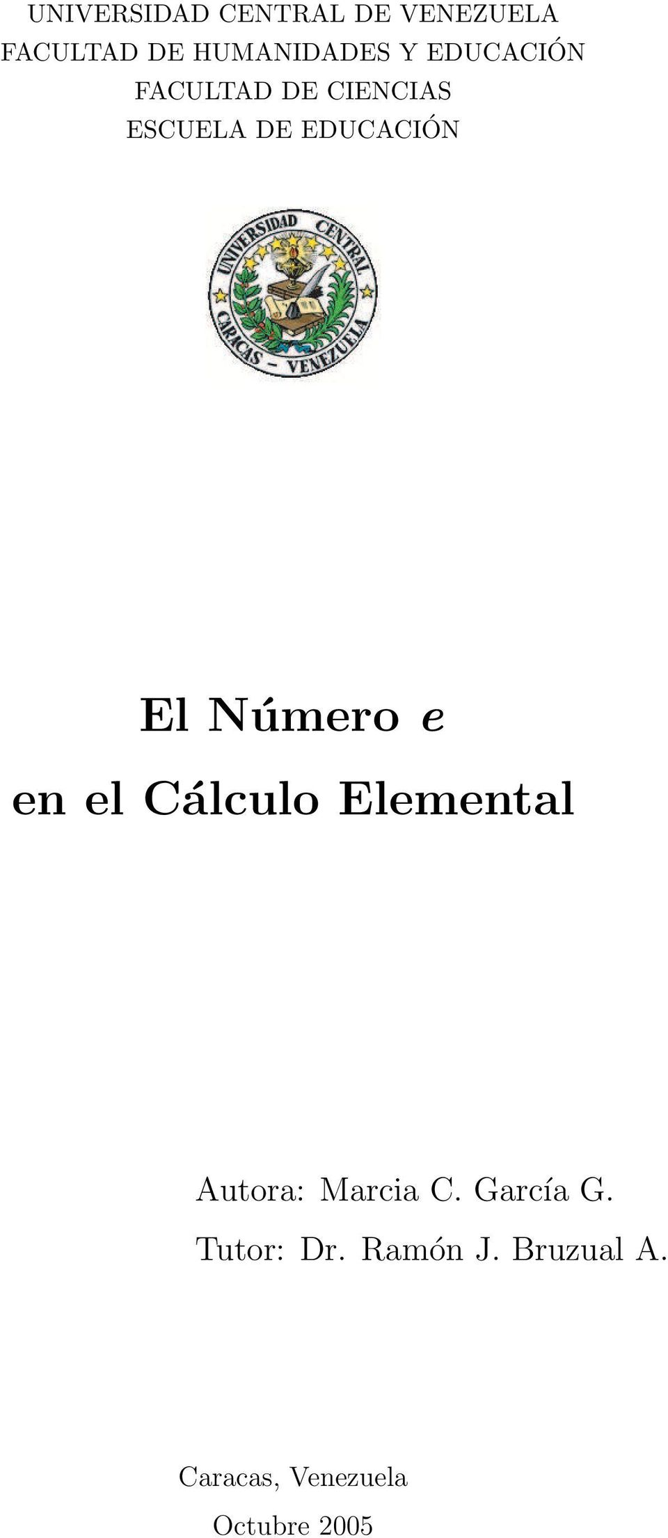 Número e en el Cálculo Elemental Autora: Marcia C. García G.