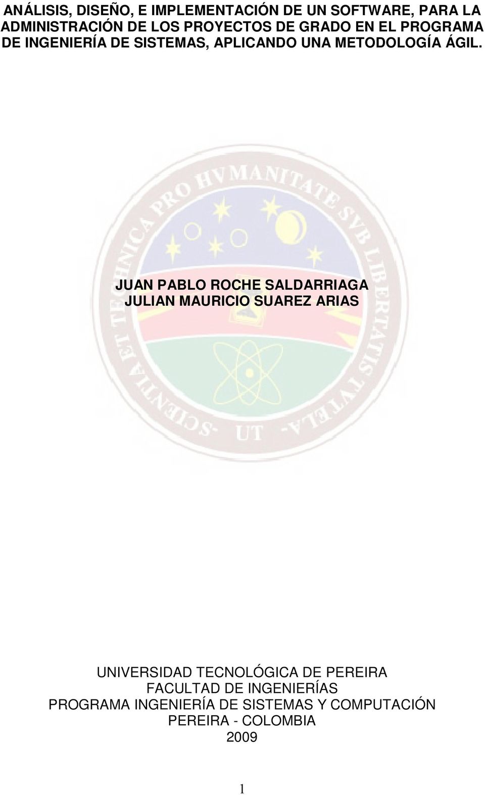 JUAN PABLO ROCHE SALDARRIAGA JULIAN MAURICIO SUAREZ ARIAS UNIVERSIDAD TECNOLÓGICA DE