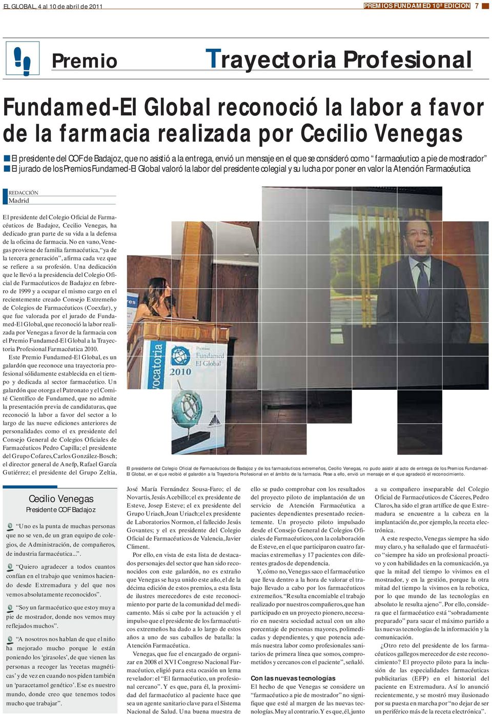 poner en valor la Atención Farmacéutica El presidente del Colegio Oficial de Farmacéuticos de Badajoz, Cecilio Venegas, ha dedicado gran parte de su vida a la defensa de la oficina de farmacia.