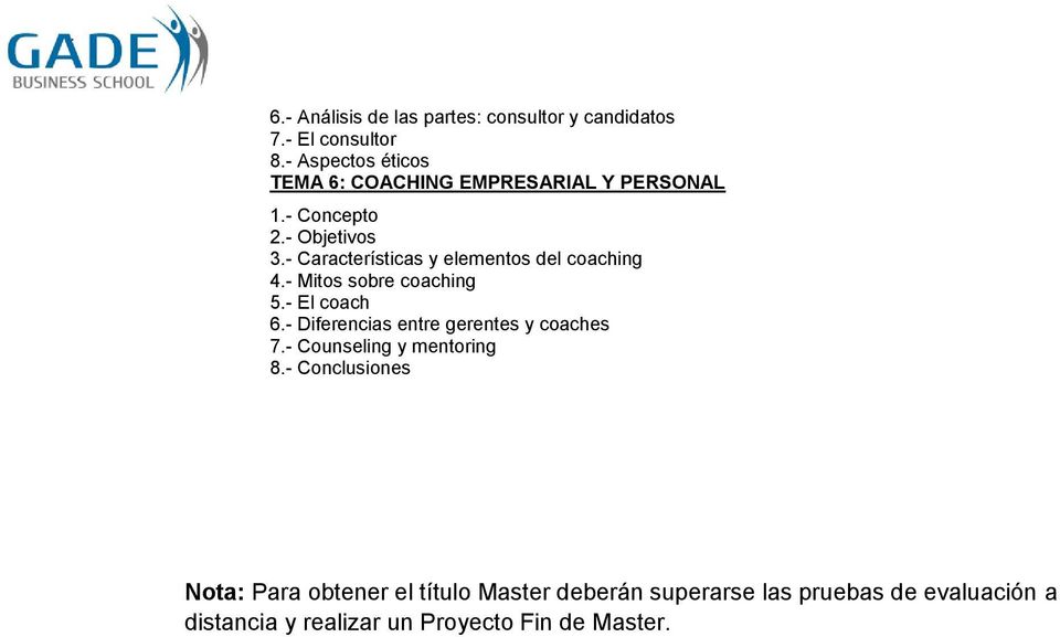 - Características y elementos del coaching 4.- Mitos sobre coaching 5.- El coach 6.