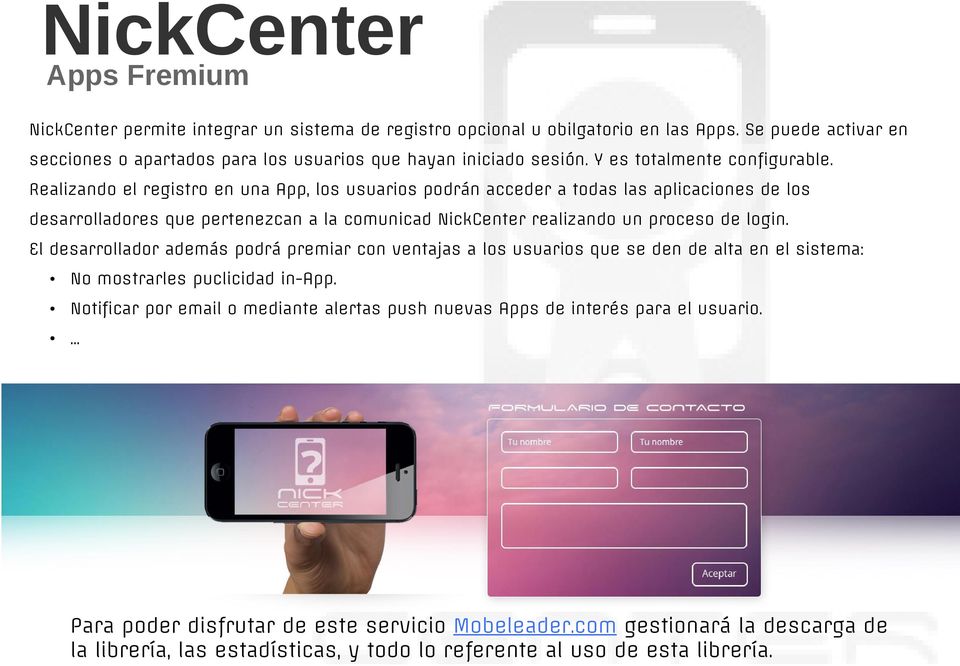 Realizando el registro en una App, los usuarios podrán acceder a todas las aplicaciones de los desarrolladores que pertenezcan a la comunicad NickCenter realizando un proceso de login.