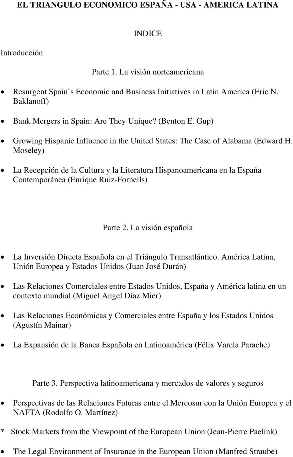 Moseley) La Recepción de la Cultura y la Literatura Hispanoamericana en la España Contemporánea (Enrique Ruiz-Fornells) Parte 2.