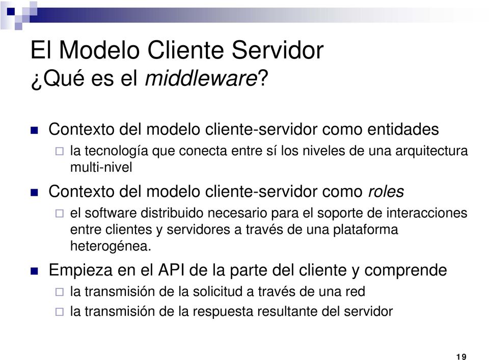 Contexto del modelo cliente-servidor como roles el software distribuido necesario para el soporte de interacciones entre clientes y