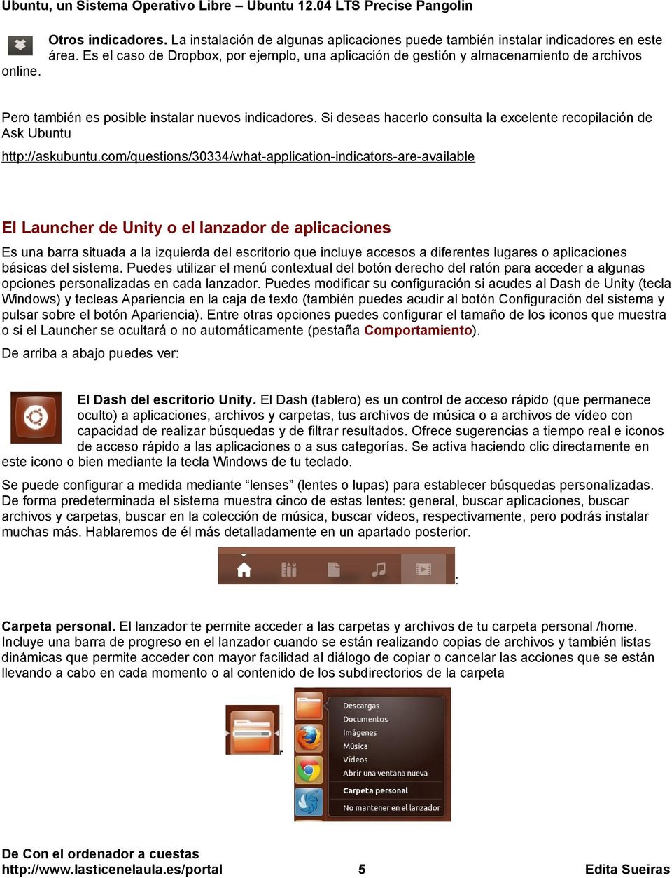Si deseas hacerlo consulta la excelente recopilación de Ask Ubuntu http://askubuntu.