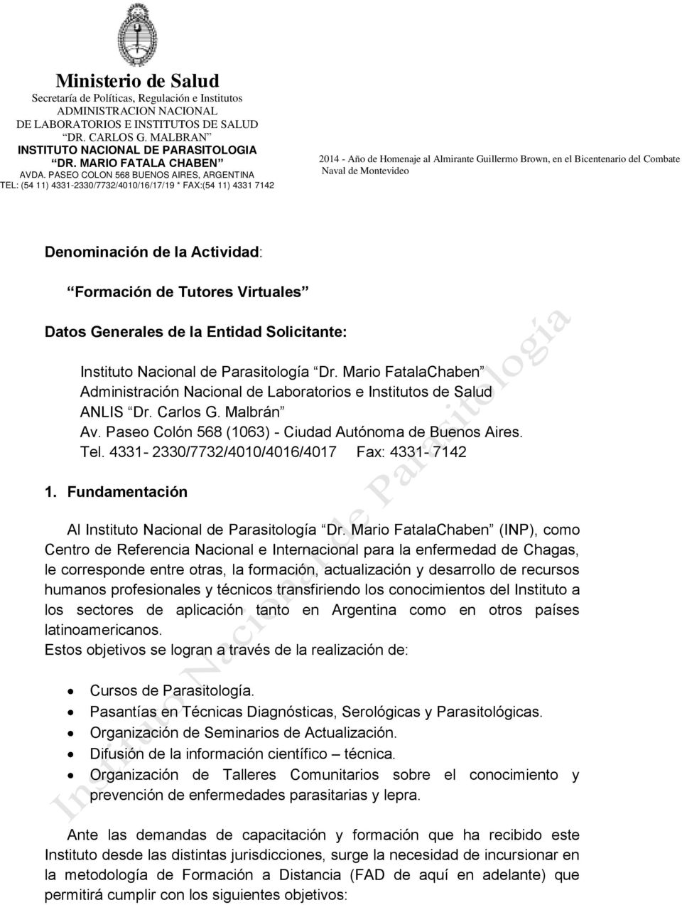 4331-2330/7732/4010/4016/4017 Fax: 4331-7142 1. Fundamentación Al Instituto Nacional de Parasitología Dr.