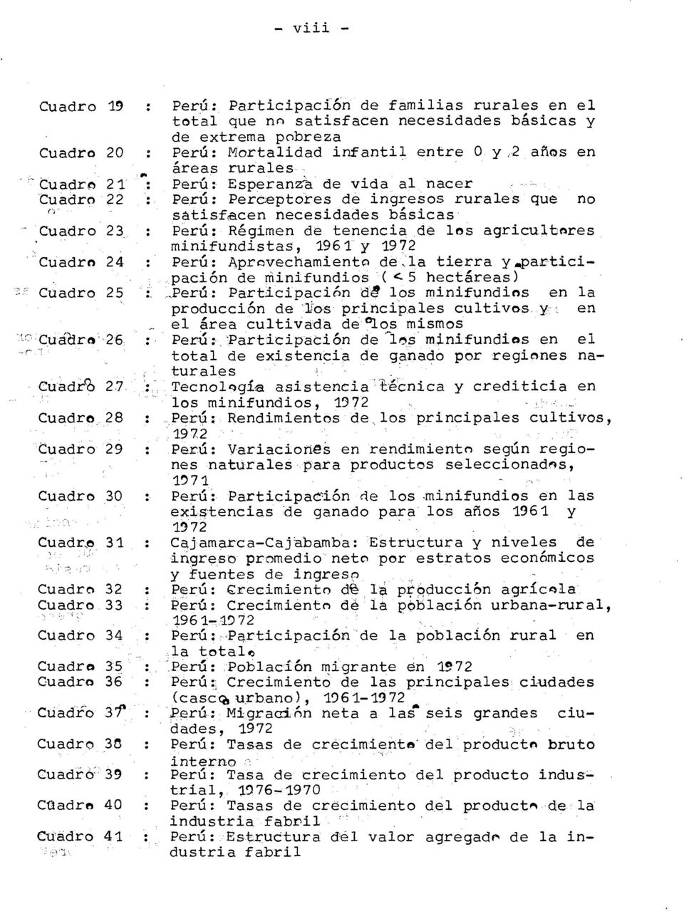 inifundistas, 1961 y 1972 Cuadro 24 : Perú: Aprovechamiento devla tie rra y,p a r t ic i- pación de minifundios ( < 5 hectáreas) Cuadro 25 :'.
