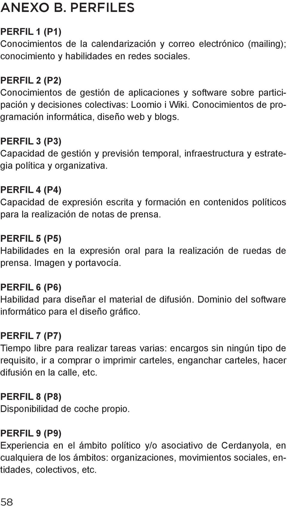 PERFIL 3 (P3) Capacidad de gestión y previsión temporal, infraestructura y estrategia política y organizativa.