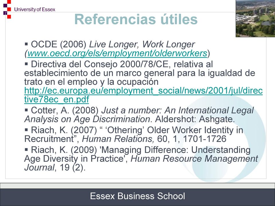 ocupación http://ec.europa.eu/employment_social/news/2001/jul/direc tive78ec_en.pdf Cotter, A.
