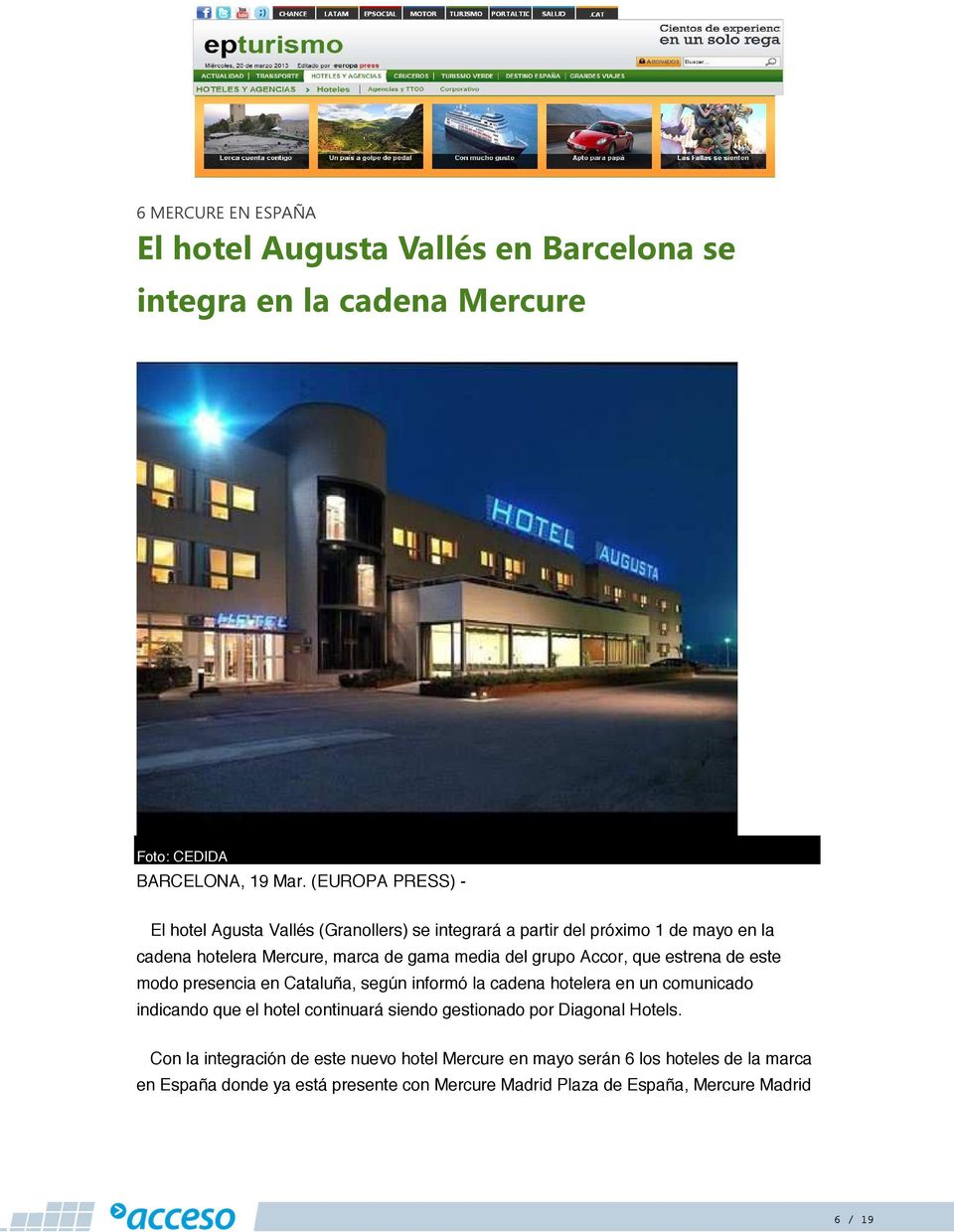 Accor, que estrena de este modo presencia en Cataluña, según informó la cadena hotelera en un comunicado indicando que el hotel continuará siendo gestionado