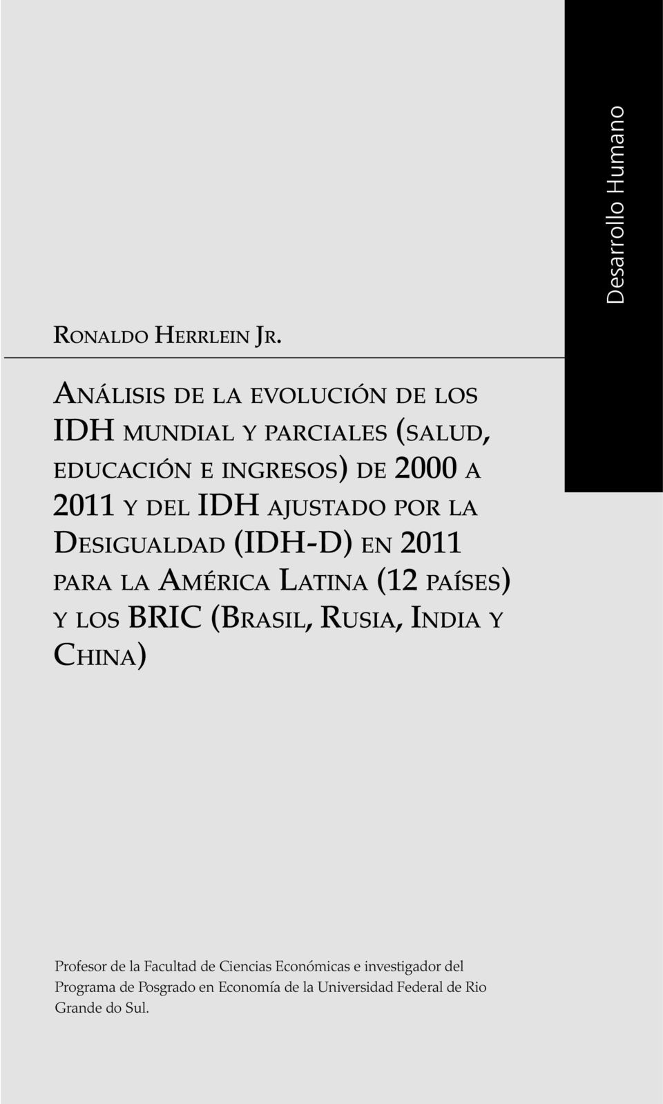 del IDH ajustado por la Desigualdad (IDH-D) en 2011 para la América Latina (12 países) y los BRIC