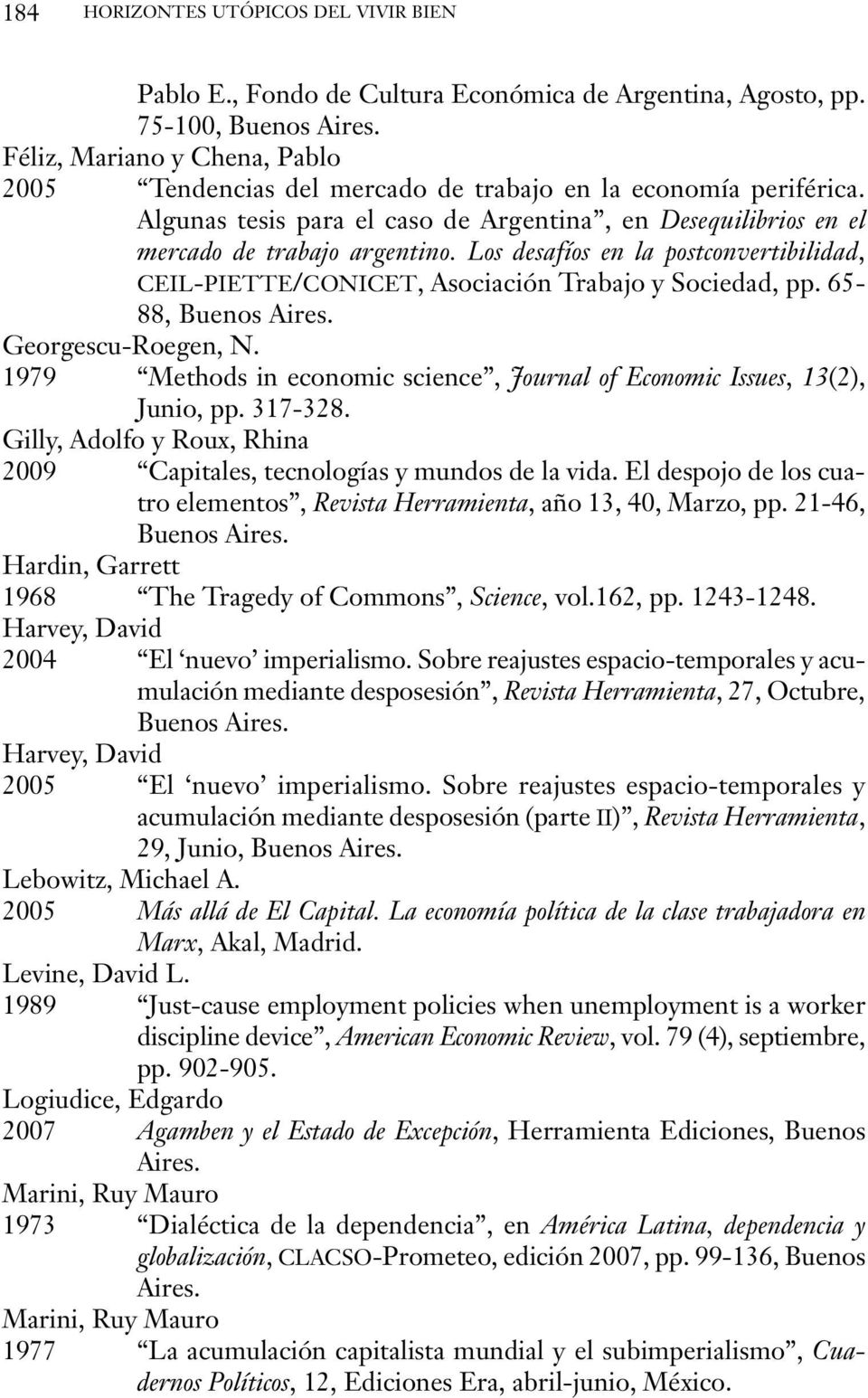 Los desafíos en la postconvertibilidad, ceil-piette/conicet, Asociación Trabajo y Sociedad, pp. 65-88, Buenos Aires. Georgescu-Roegen, N.