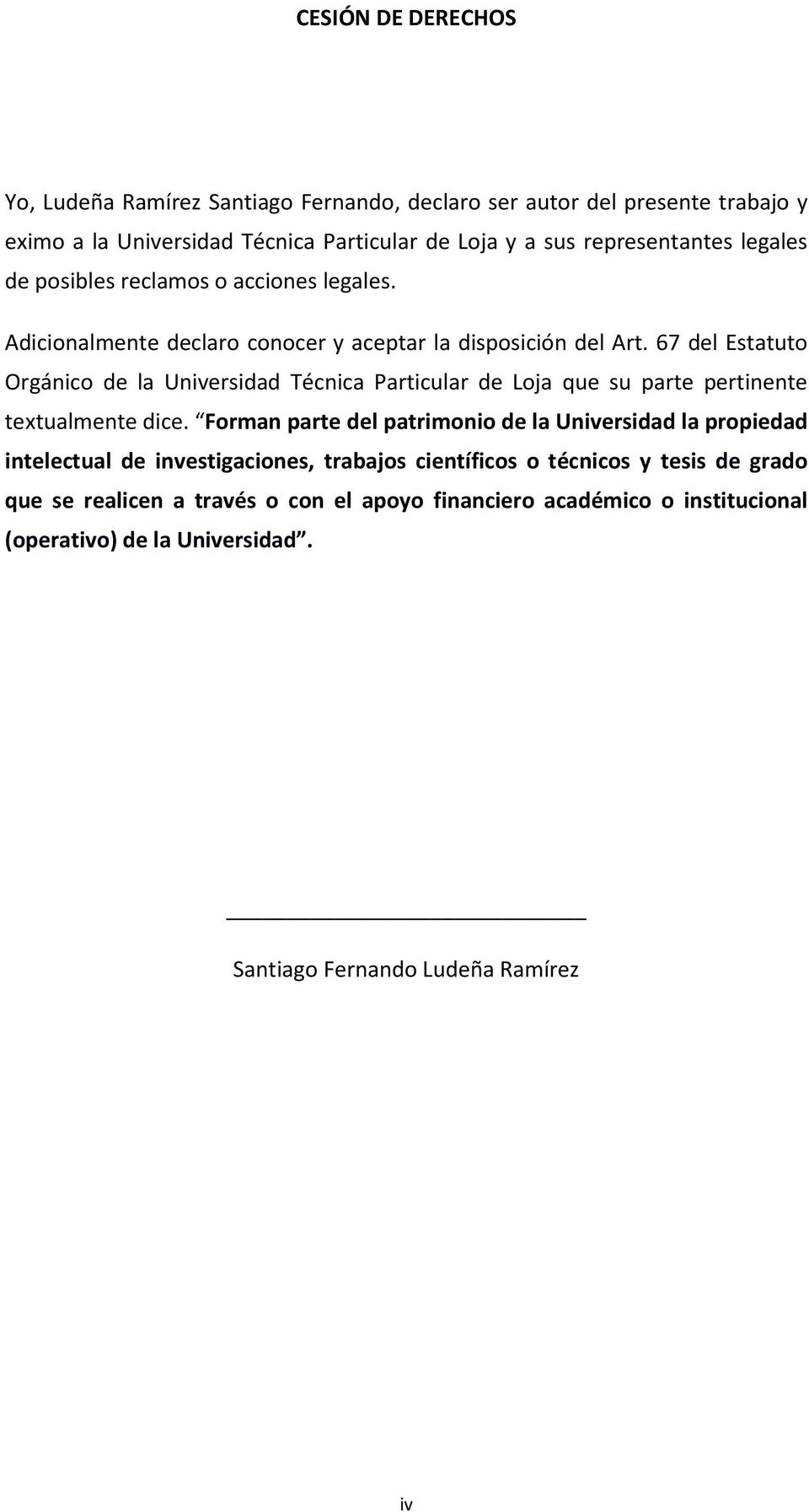 67 del Estatuto Orgánico de la Universidad Técnica Particular de Loja que su parte pertinente textualmente dice.